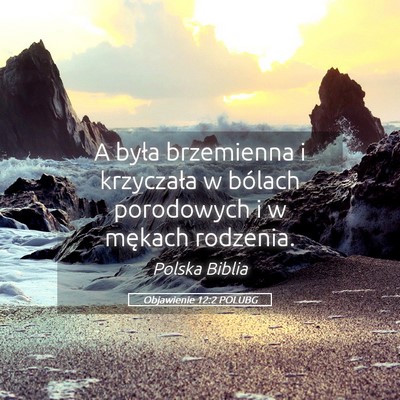 Picture 05 - Objawienie 12:2 POLUBG - A była brzemienna i krzyczała w bólach - Bible Verse Picture