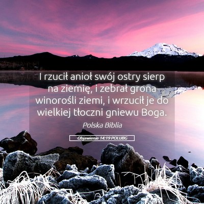 Picture 05 - Objawienie 14:19 POLUBG - I rzucił anioł swój ostry sierp na ziemię, i - Bible Verse Picture