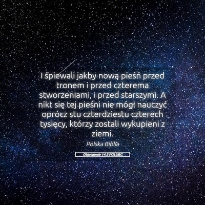 Picture 05 - Objawienie 14:3 POLUBG - I śpiewali jakby nową pieśń przed tronem i - Bible Verse Picture