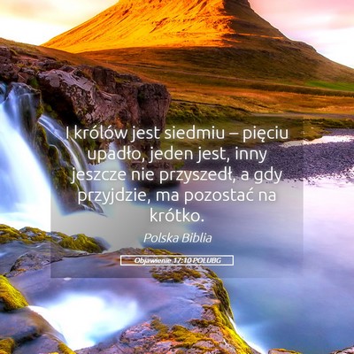 Picture 05 - Objawienie 17:10 POLUBG - I królów jest siedmiu – pięciu upadło, - Bible Verse Picture