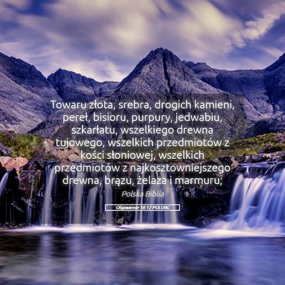 Picture 05 - Objawienie 18:12 POLUBG - Towaru złota, srebra, drogich kamieni, pereł, - Bible Verse Picture
