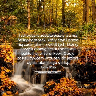 Picture 05 - Objawienie 19:20 POLUBG - I schwytana została bestia, a z nią fałszywy - Bible Verse Picture