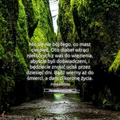 Picture 05 - Objawienie 2:10 POLUBG - Nic się nie bój tego, co masz cierpieć. Oto - Bible Verse Picture
