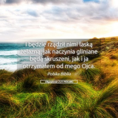 Picture 05 - Objawienie 2:27 POLUBG - I będzie rządził nimi laską żelazną, jak - Bible Verse Picture