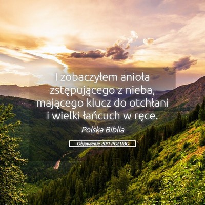 Picture 05 - Objawienie 20:1 POLUBG - I zobaczyłem anioła zstępującego z nieba, - Bible Verse Picture