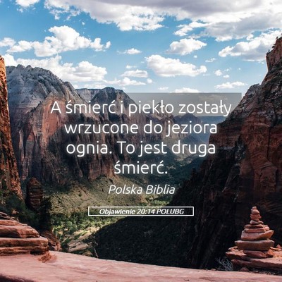 Picture 05 - Objawienie 20:14 POLUBG - A śmierć i piekło zostały wrzucone do jeziora - Bible Verse Picture