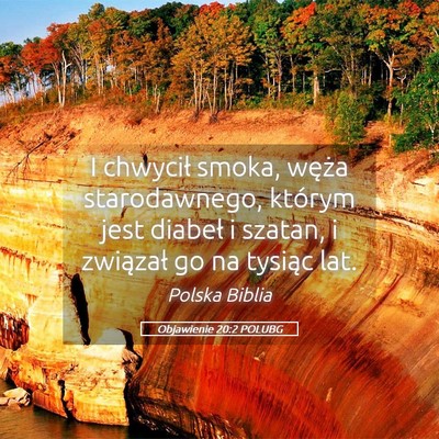 Picture 05 - Objawienie 20:2 POLUBG - I chwycił smoka, węża starodawnego, którym - Bible Verse Picture