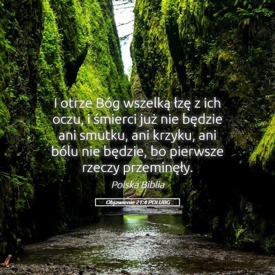Picture 05 - Objawienie 21:4 POLUBG - I otrze Bóg wszelką łzę z ich oczu, i - Bible Verse Picture