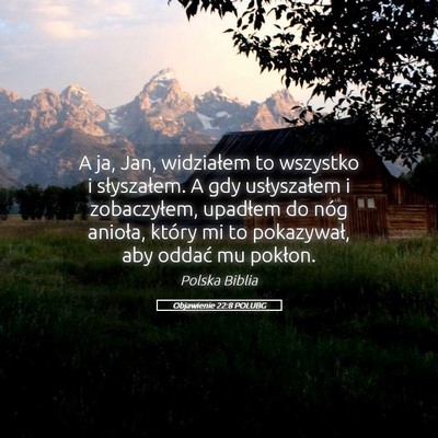 Picture 05 - Objawienie 22:8 POLUBG - A ja, Jan, widziałem to wszystko i słyszałem. - Bible Verse Picture