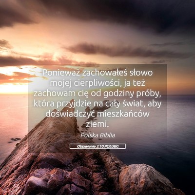 Picture 05 - Objawienie 3:10 POLUBG - Ponieważ zachowałeś słowo mojej - Bible Verse Picture