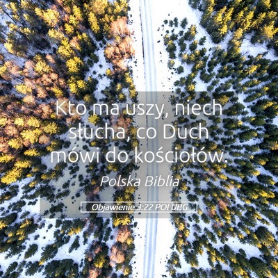 Picture 05 - Objawienie 3:22 POLUBG - Kto ma uszy, niech słucha, co Duch mówi do - Bible Verse Picture