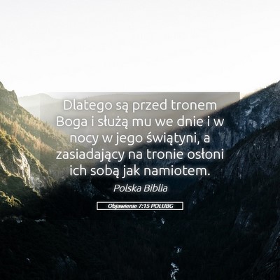 Picture 05 - Objawienie 7:15 POLUBG - Dlatego są przed tronem Boga i służą mu we - Bible Verse Picture