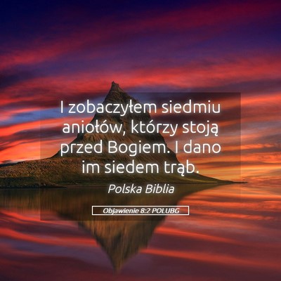 Picture 05 - Objawienie 8:2 POLUBG - I zobaczyłem siedmiu aniołów, którzy stoją - Bible Verse Picture