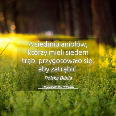 Picture 05 - Objawienie 8:6 POLUBG - A siedmiu aniołów, którzy mieli siedem trąb, - Bible Verse Picture