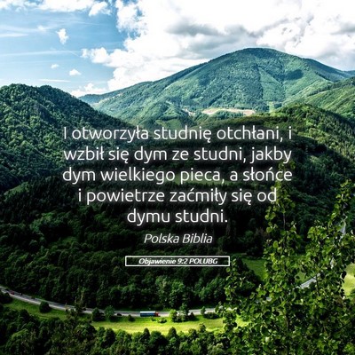 Picture 05 - Objawienie 9:2 POLUBG - I otworzyła studnię otchłani, i wzbił się - Bible Verse Picture