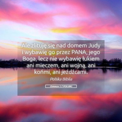 Picture 05 - Ozeasza 1:7 POLUBG - Ale zlituję się nad domem Judy i wybawię go - Bible Verse Picture