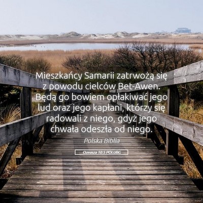 Picture 05 - Ozeasza 10:5 POLUBG - Mieszkańcy Samarii zatrwożą się z powodu - Bible Verse Picture