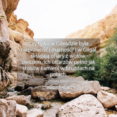 Picture 05 - Ozeasza 12:11 POLUBG - Czy tylko w Gileadzie była nieprawość i - Bible Verse Picture
