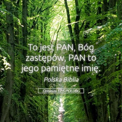 Picture 05 - Ozeasza 12:5 POLUBG - To jest PAN, Bóg zastępów, PAN to jego - Bible Verse Picture