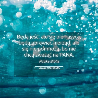 Picture 05 - Ozeasza 4:10 POLUBG - Będą jeść, ale się nie nasycą, będą - Bible Verse Picture