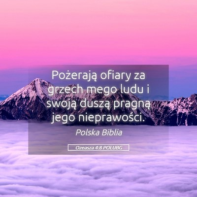 Picture 05 - Ozeasza 4:8 POLUBG - Pożerają ofiary za grzech mego ludu i swoją - Bible Verse Picture