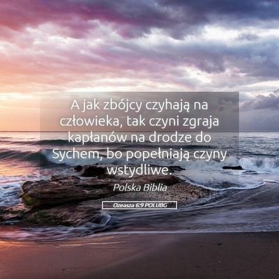 Picture 05 - Ozeasza 6:9 POLUBG - A jak zbójcy czyhają na człowieka, tak czyni - Bible Verse Picture