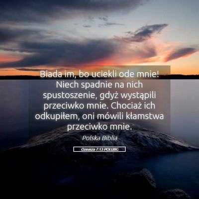 Picture 05 - Ozeasza 7:13 POLUBG - Biada im, bo uciekli ode mnie! Niech spadnie na - Bible Verse Picture