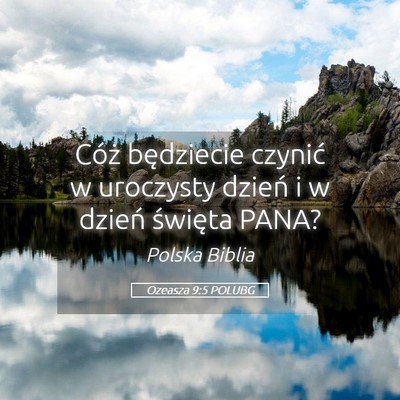 Picture 05 - Ozeasza 9:5 POLUBG - Cóż będziecie czynić w uroczysty dzień i w - Bible Verse Picture