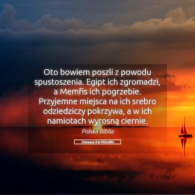 Picture 05 - Ozeasza 9:6 POLUBG - Oto bowiem poszli z powodu spustoszenia. Egipt - Bible Verse Picture