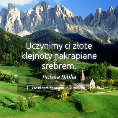 Picture 05 - Pieśń nad Pieśniami 1:11 POLUBG - Uczynimy ci złote klejnoty nakrapiane - Bible Verse Picture
