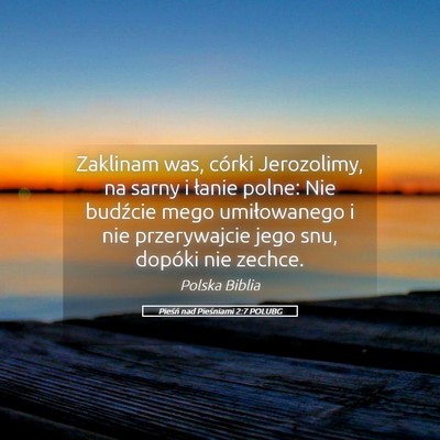Picture 05 - Pieśń nad Pieśniami 2:7 POLUBG - Zaklinam was, córki Jerozolimy, na sarny i - Bible Verse Picture
