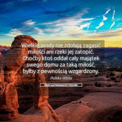Picture 05 - Pieśń nad Pieśniami 8:7 POLUBG - Wielkie wody nie zdołają zagasić miłości ani - Bible Verse Picture
