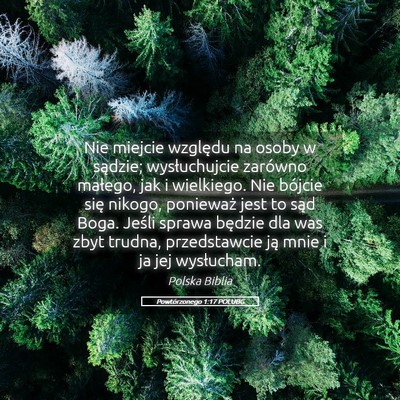 Picture 05 - Powtórzonego 1:17 POLUBG - Nie miejcie względu na osoby w sądzie; - Bible Verse Picture