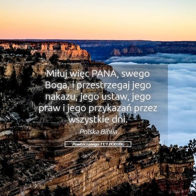 Picture 05 - Powtórzonego 11:1 POLUBG - Miłuj więc PANA, swego Boga, i przestrzegaj - Bible Verse Picture