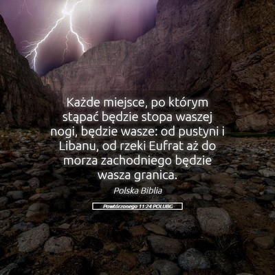Picture 05 - Powtórzonego 11:24 POLUBG - Każde miejsce, po którym stąpać będzie stopa - Bible Verse Picture