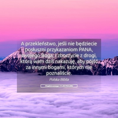 Picture 05 - Powtórzonego 11:28 POLUBG - A przekleństwo, jeśli nie będziecie posłuszni - Bible Verse Picture