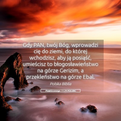 Picture 05 - Powtórzonego 11:29 POLUBG - Gdy PAN, twój Bóg, wprowadzi cię do ziemi, do - Bible Verse Picture