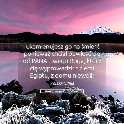 Picture 05 - Powtórzonego 13:10 POLUBG - I ukamienujesz go na śmierć, ponieważ chciał - Bible Verse Picture