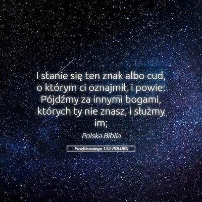 Picture 05 - Powtórzonego 13:2 POLUBG - I stanie się ten znak albo cud, o którym ci - Bible Verse Picture