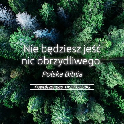 Picture 05 - Powtórzonego 14:3 POLUBG - Nie będziesz jeść nic - Bible Verse Picture