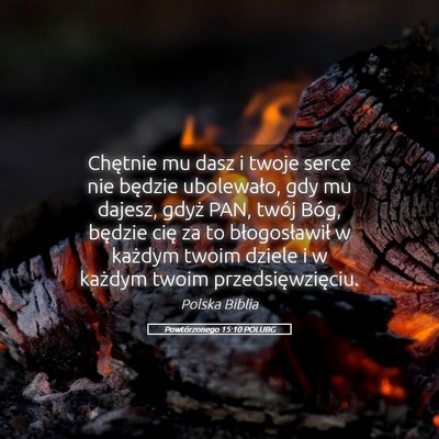 Picture 05 - Powtórzonego 15:10 POLUBG - Chętnie mu dasz i twoje serce nie będzie - Bible Verse Picture