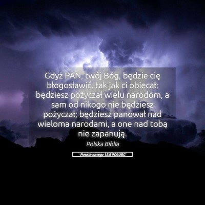 Picture 05 - Powtórzonego 15:6 POLUBG - Gdyż PAN, twój Bóg, będzie cię - Bible Verse Picture