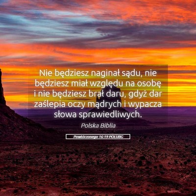 Picture 05 - Powtórzonego 16:19 POLUBG - Nie będziesz naginał sądu, nie będziesz miał - Bible Verse Picture
