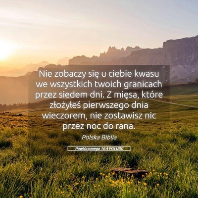 Picture 05 - Powtórzonego 16:4 POLUBG - Nie zobaczy się u ciebie kwasu we wszystkich - Bible Verse Picture