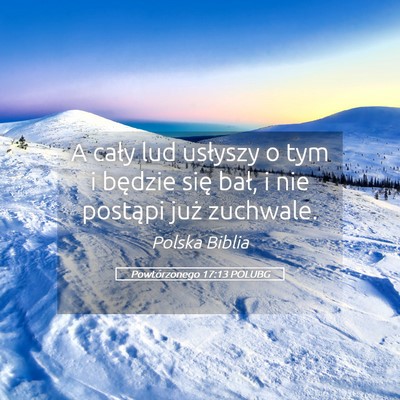 Picture 05 - Powtórzonego 17:13 POLUBG - A cały lud usłyszy o tym i będzie się bał, i - Bible Verse Picture