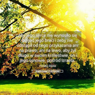Picture 05 - Powtórzonego 17:20 POLUBG - Aby jego serce nie wynosiło się ponad jego - Bible Verse Picture