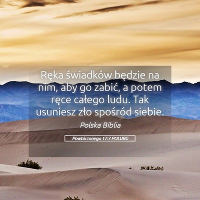 Picture 05 - Powtórzonego 17:7 POLUBG - Ręka świadków będzie na nim, aby go zabić, a - Bible Verse Picture