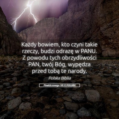 Picture 05 - Powtórzonego 18:12 POLUBG - Każdy bowiem, kto czyni takie rzeczy, budzi - Bible Verse Picture