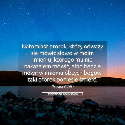 Picture 05 - Powtórzonego 18:20 POLUBG - Natomiast prorok, który odważy się mówić - Bible Verse Picture