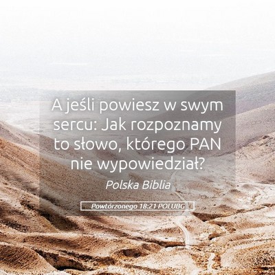 Picture 05 - Powtórzonego 18:21 POLUBG - A jeśli powiesz w swym sercu: Jak rozpoznamy to - Bible Verse Picture